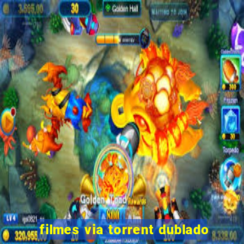 filmes via torrent dublado